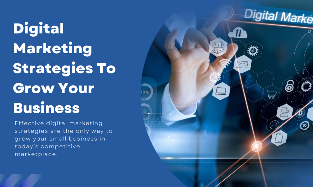 Digital Marketing Strategies To Grow Your Business 1 1024x614